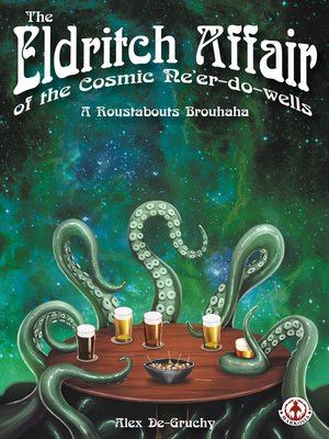 cover image of The Eldritch Affair of the Cosmic Ne'er-do-wells